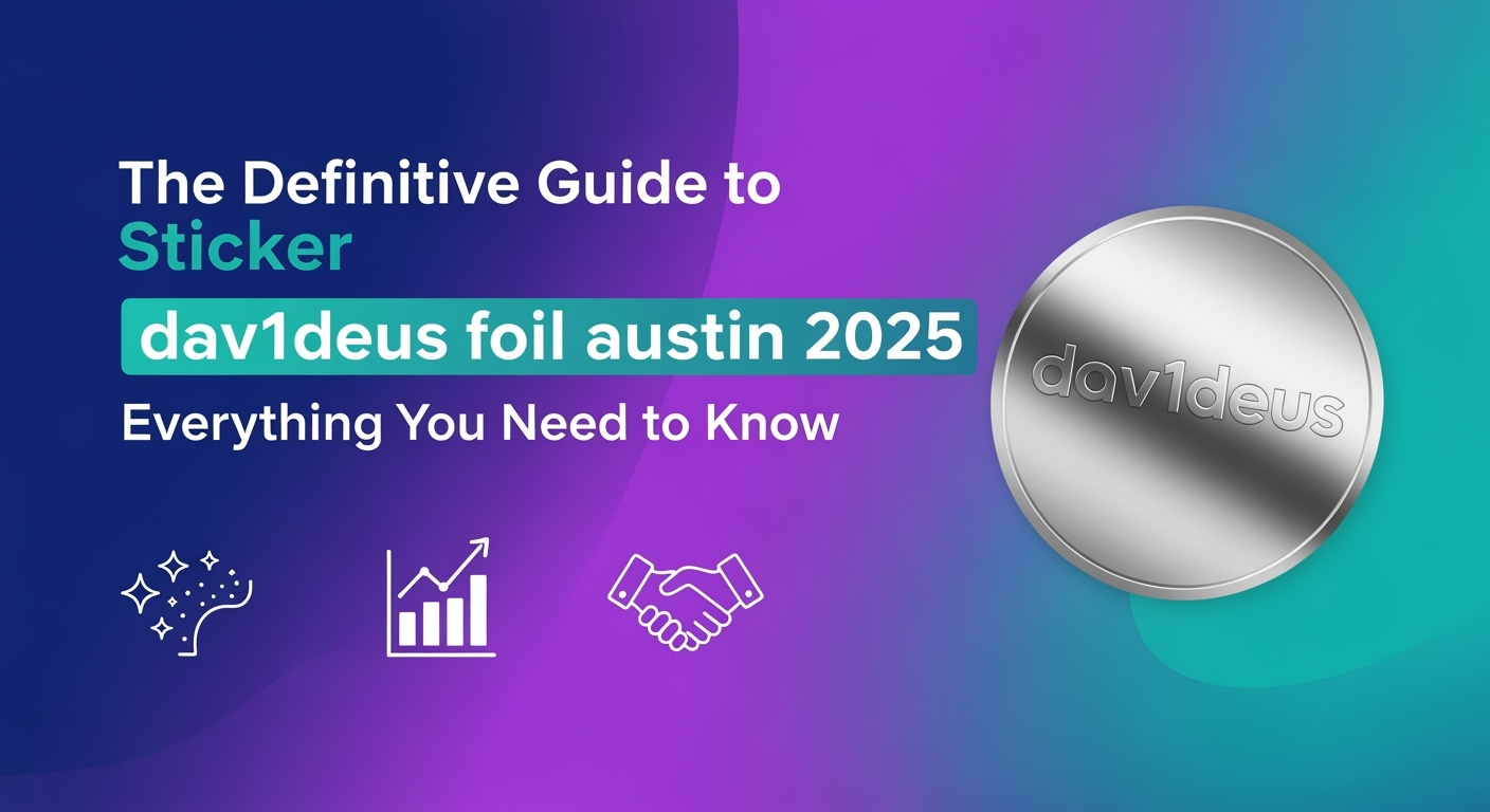 The Definitive Guide to Sticker dav1deus foil austin 2025: Everything You Need to Know