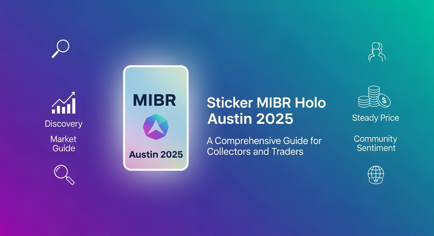 Sticker MIBR Holo Austin 2025: A Comprehensive Guide for Collectors and Traders