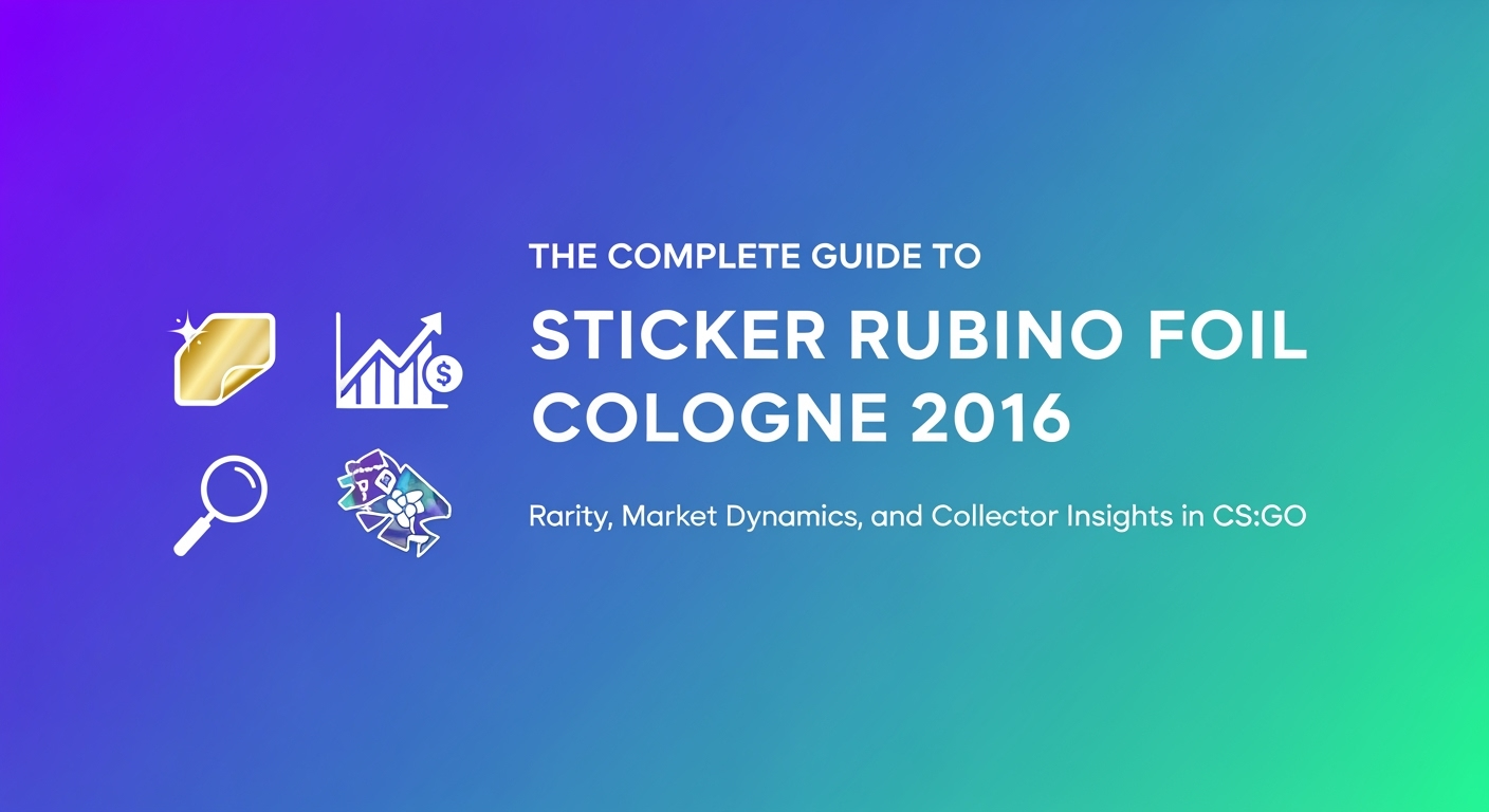 The Complete Guide to Sticker Rubino Foil Cologne 2016: Rarity, Market Dynamics, and Collector Insights in CS:GO