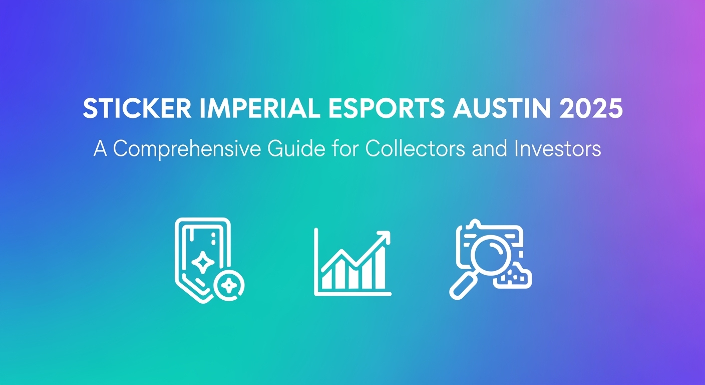 Sticker Imperial Esports Austin 2025: A Comprehensive Guide for Collectors and Investors