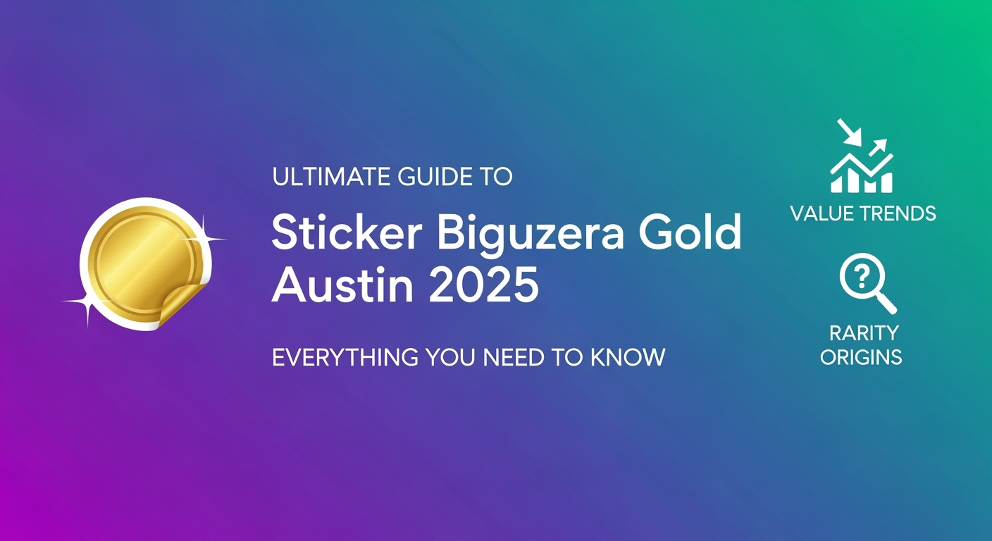 The Ultimate Guide to Sticker Biguzera Gold Austin 2025: Everything You Need to Know