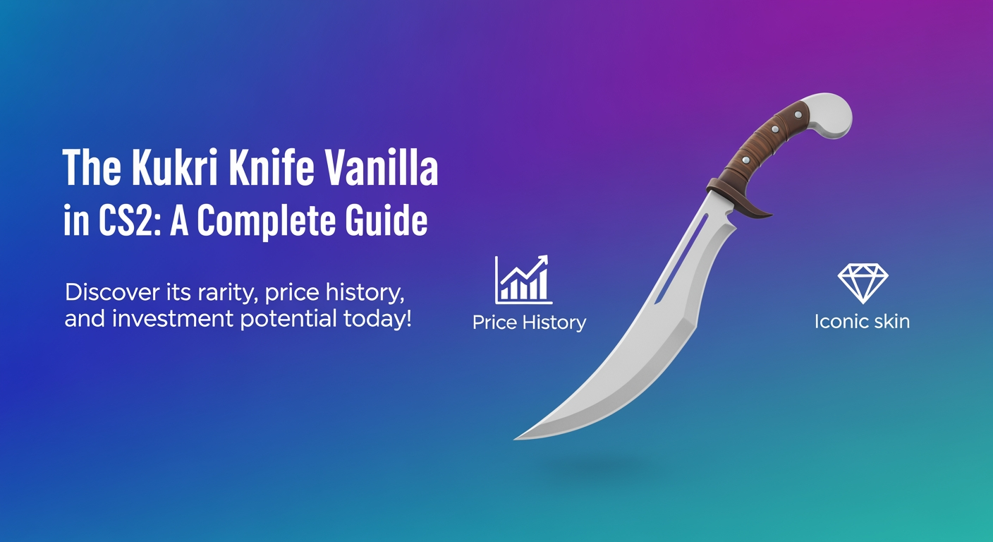 The Kukri Knife Vanilla in CS2: A Complete Guide