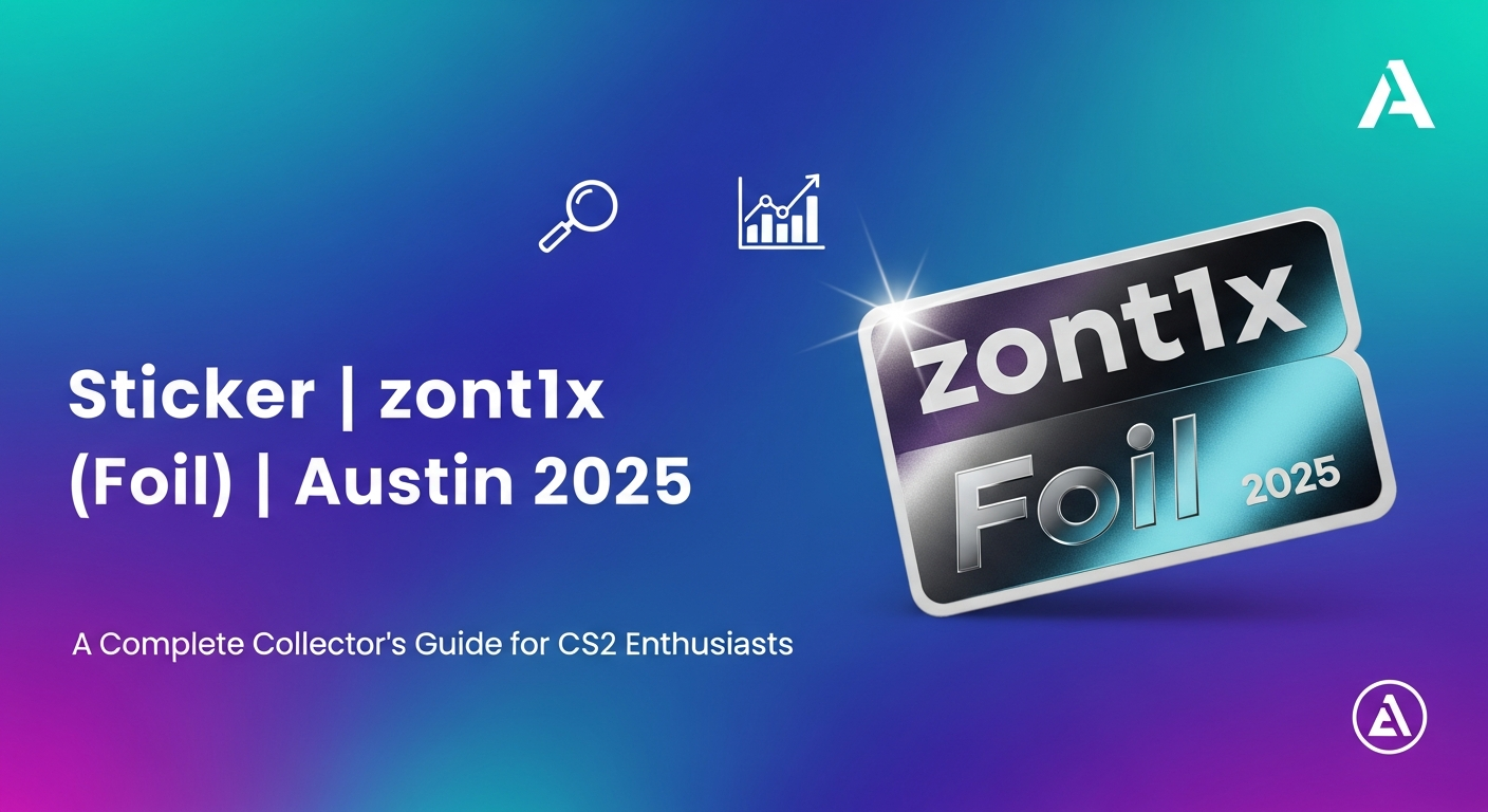 Sticker zont1x Foil Austin 2025: A Complete Collector’s Guide for CS2 Enthusiasts