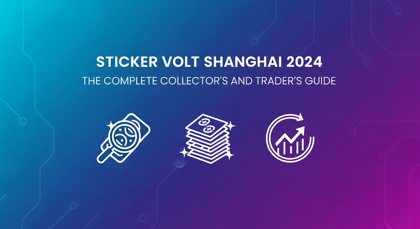 Sticker Volt Shanghai 2024: The Complete Collector’s and Trader’s Guide