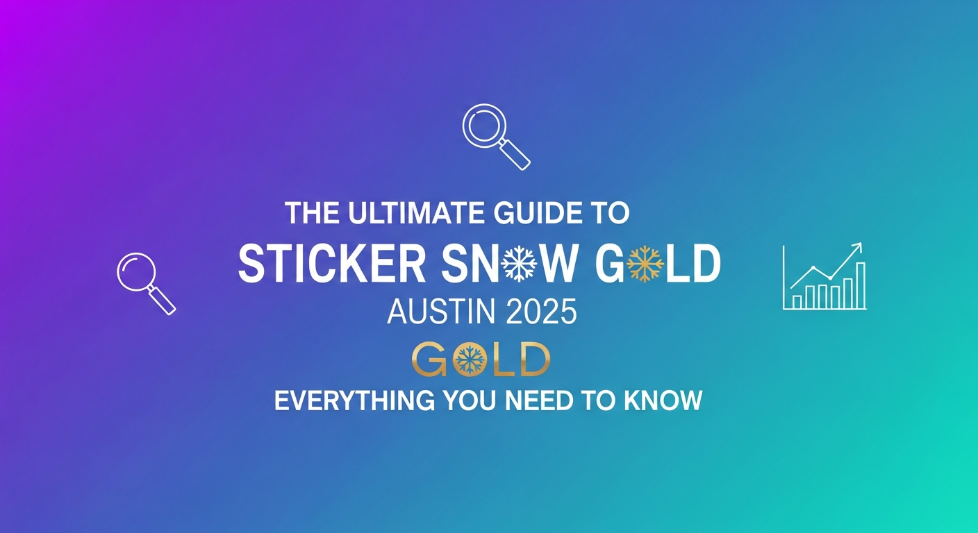 The Ultimate Guide to Sticker Snow Gold Austin 2025: Everything You Need to Know