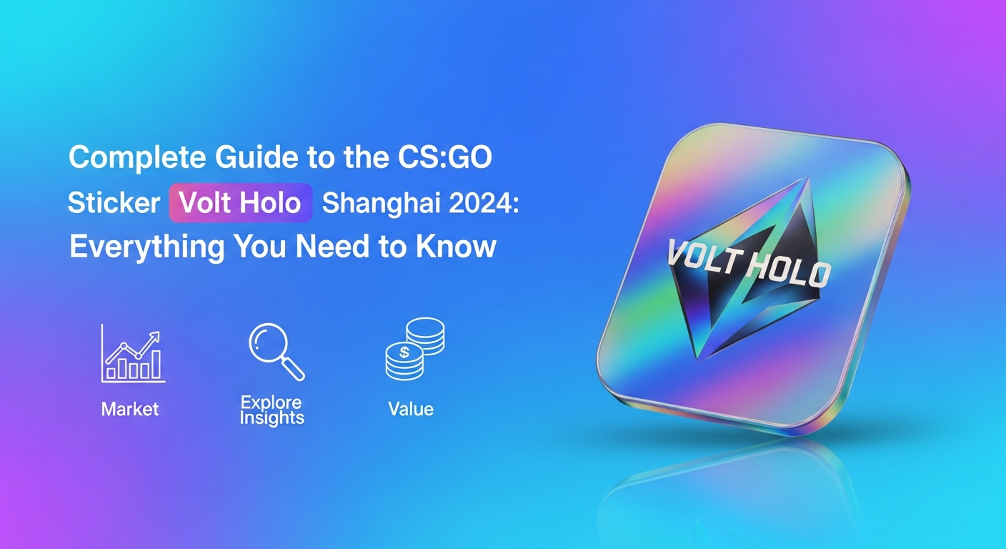 Complete Guide to the CS:GO Sticker Volt Holo Shanghai 2024: Everything You Need to Know