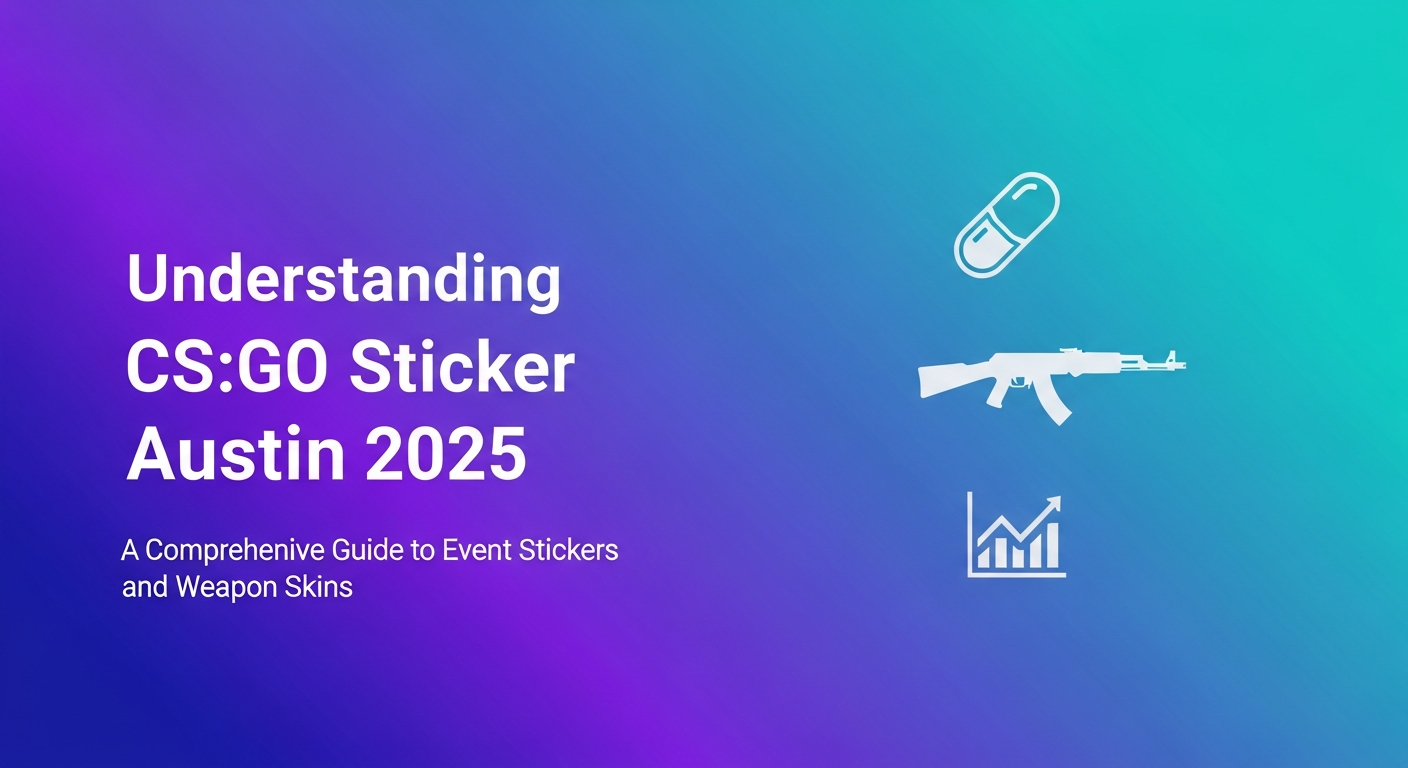 Understanding CS:GO Sticker Kyxsan Austin 2025: A Comprehensive Guide to Event Stickers and Weapon Skins