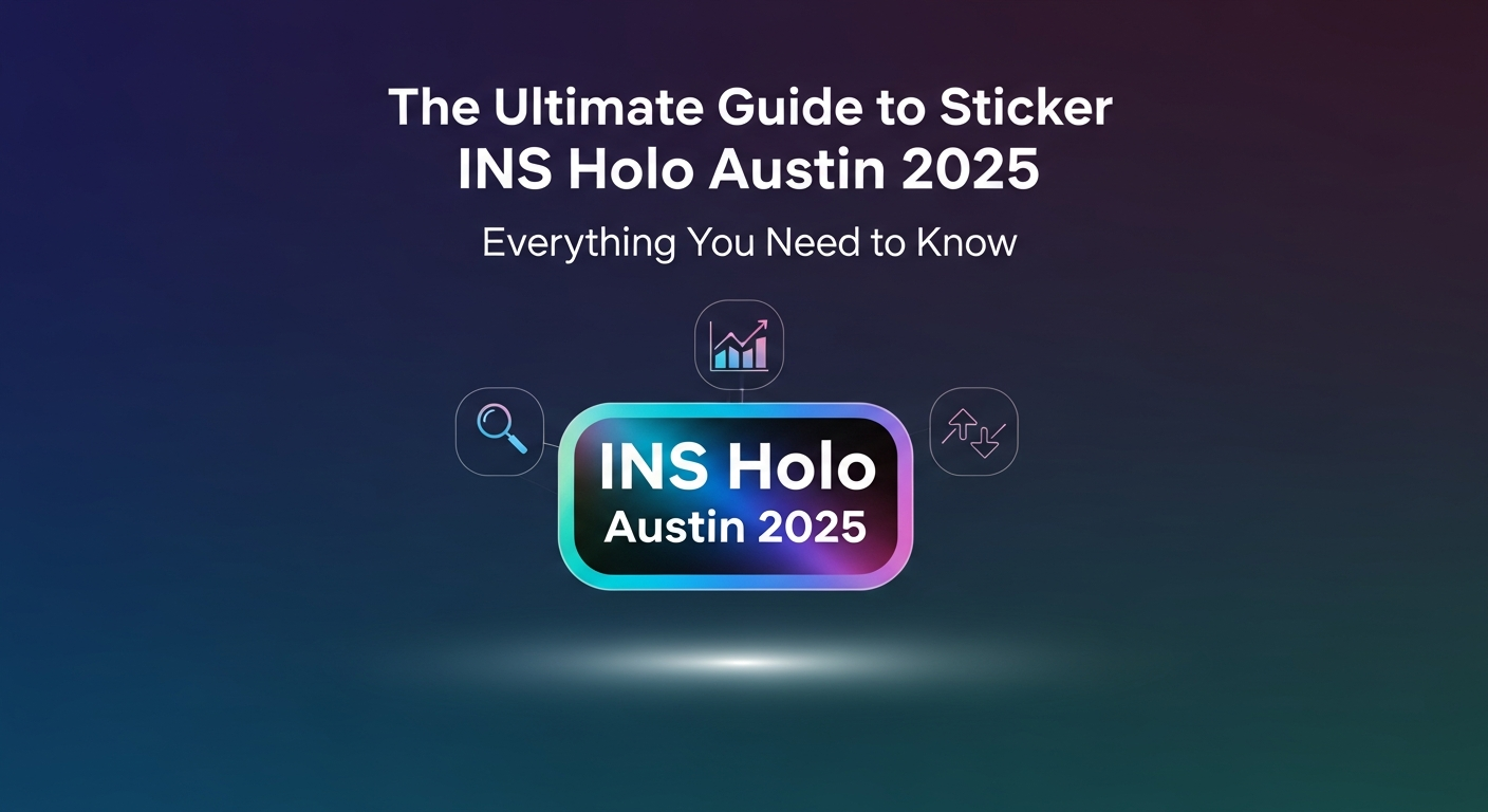 The Ultimate Guide to Sticker INS Holo Austin 2025: Everything You Need to Know