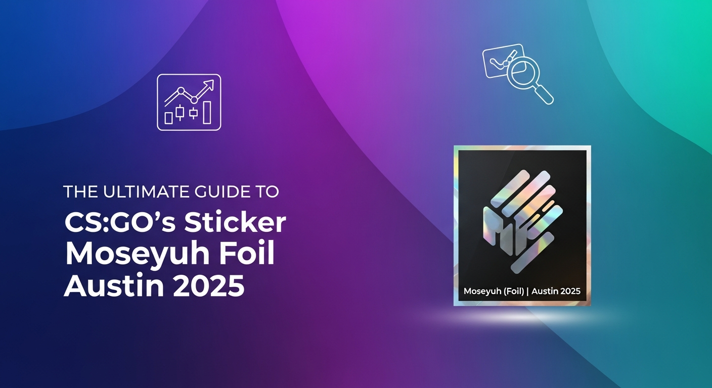 The Ultimate Guide to CS:GO’s Sticker Moseyuh Foil Austin 2025