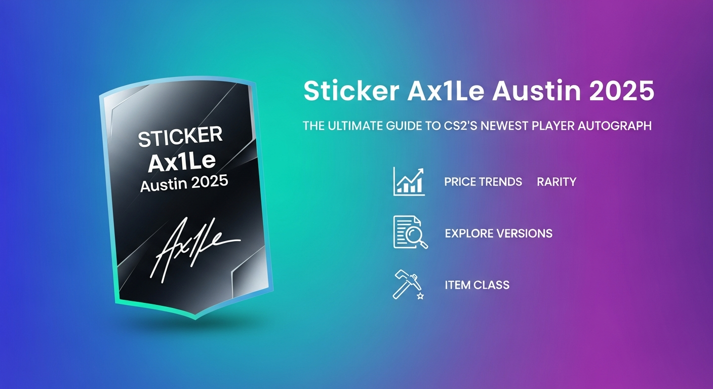 Sticker Ax1Le Austin 2025: The Ultimate Guide to CS2’s Newest Player Autograph