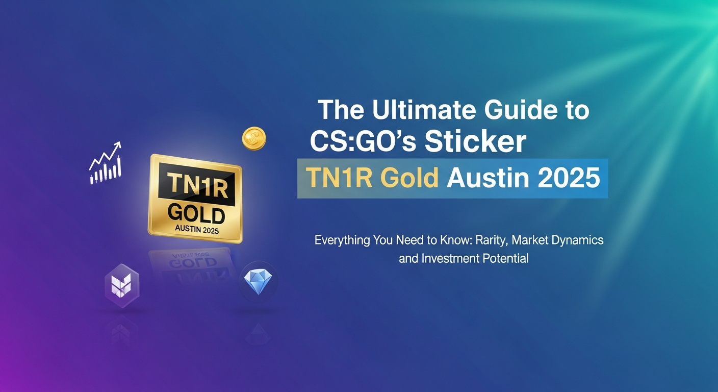 The Ultimate Guide to CS:GO’s Sticker TN1R Gold Austin 2025: Everything You Need to Know