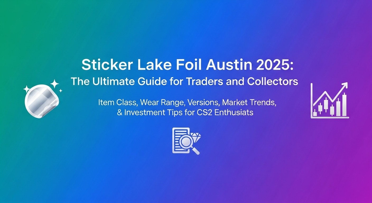 Sticker Lake Foil Austin 2025: The Ultimate Guide for Traders and Collectors