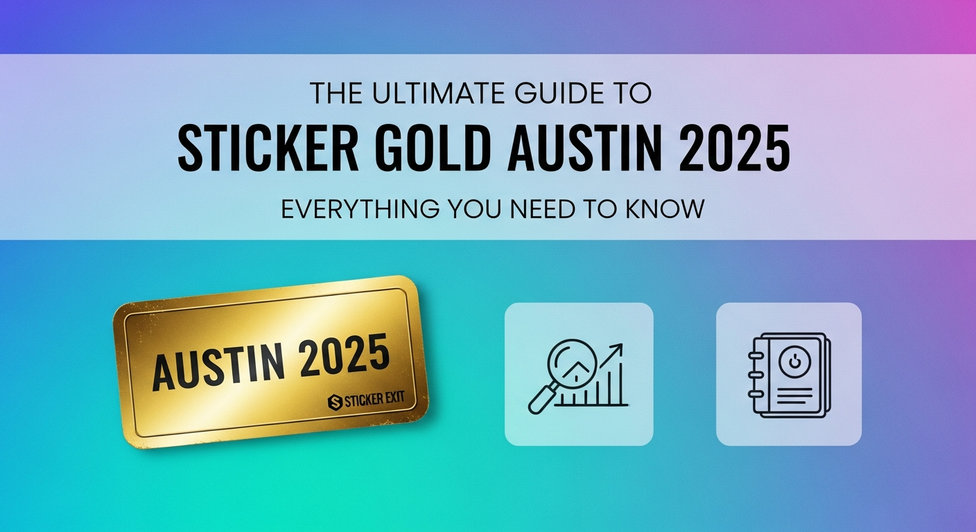 The Ultimate Guide to Sticker Exit Gold Austin 2025: Everything You Need to Know