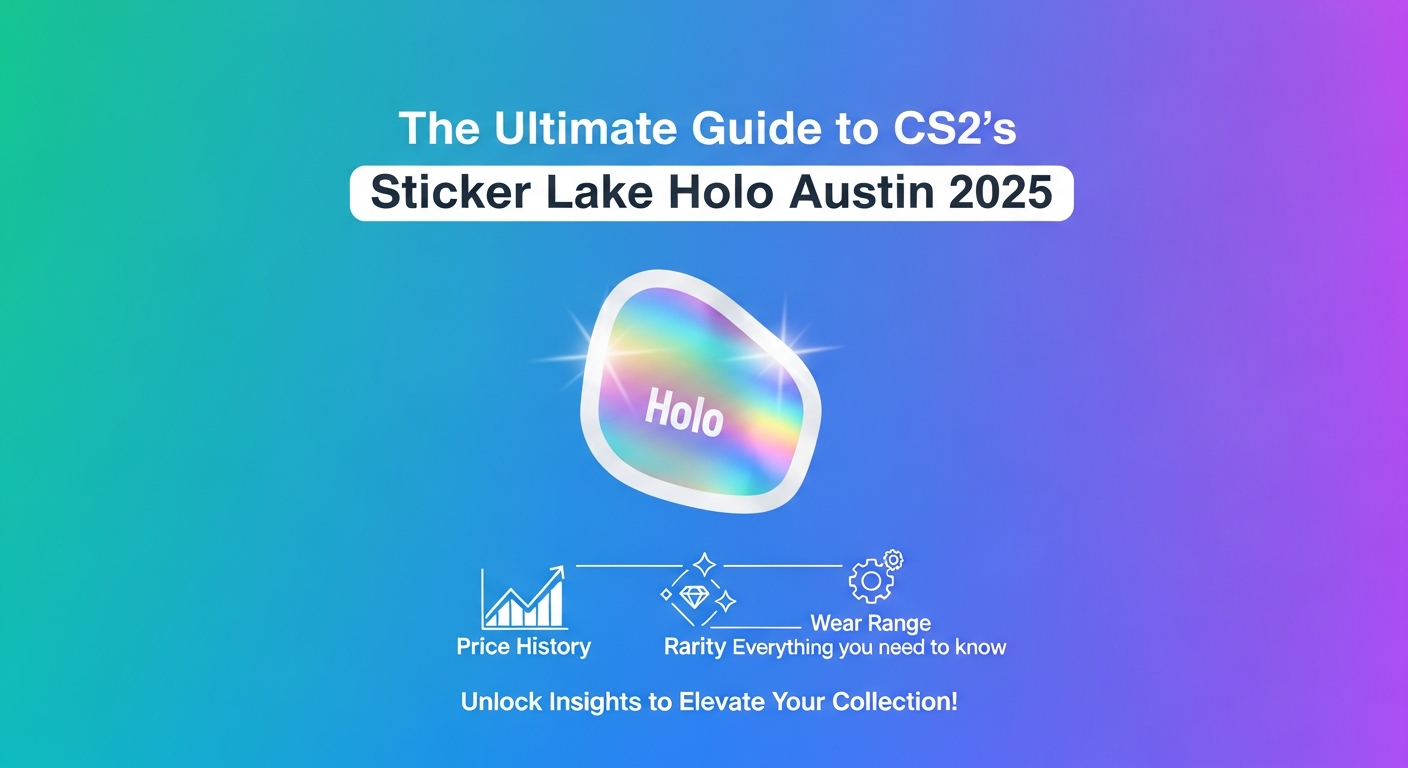 The Ultimate Guide to CS2’s Sticker Lake Holo Austin 2025: Everything You Need to Know