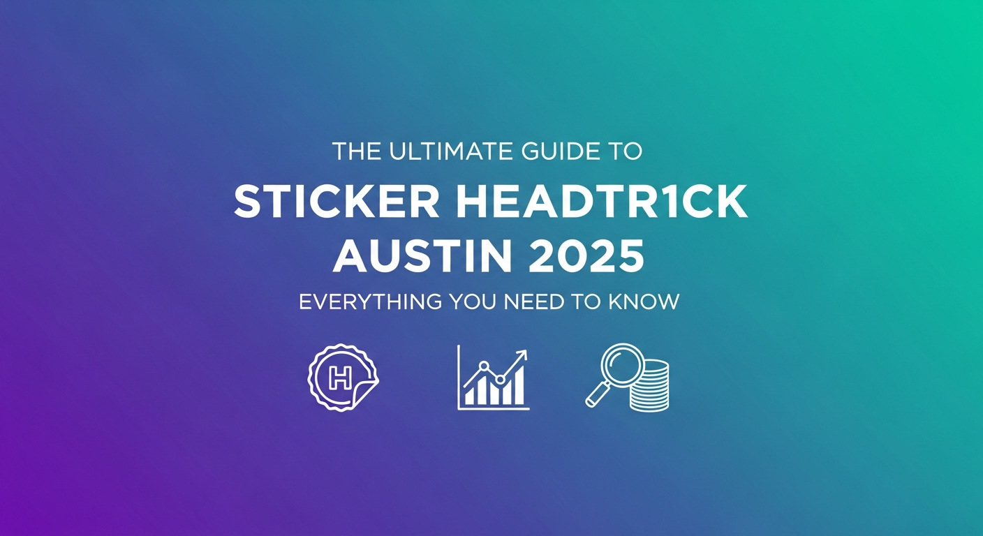 The Ultimate Guide to Sticker Headtr1ck Austin 2025: Everything You Need to Know