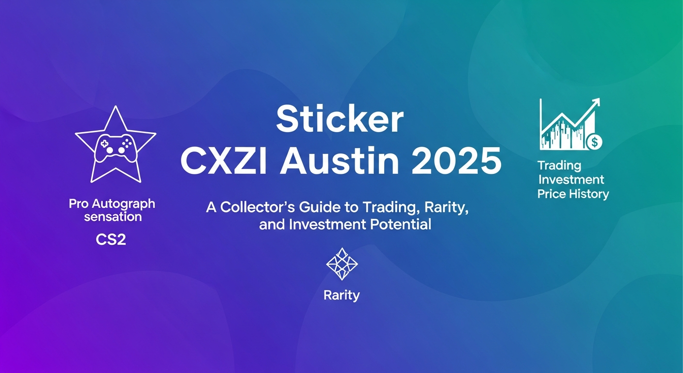 Sticker CXZI Austin 2025: A Collector’s Guide to Trading, Rarity, and Investment Potential
