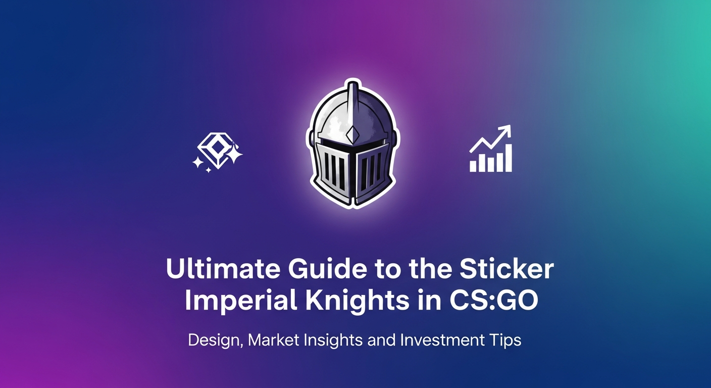 Ultimate Guide to the Sticker Imperial Knights in CS:GO: Design, Market Insights, and Investment Tips